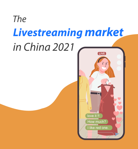 The Livestreaming Market in China 2021