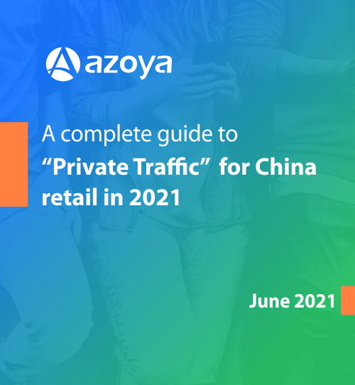 A complete guide to “Private Traffic” for China retail in 2021